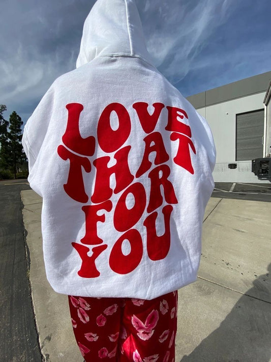 Hoodie blanco love that for you