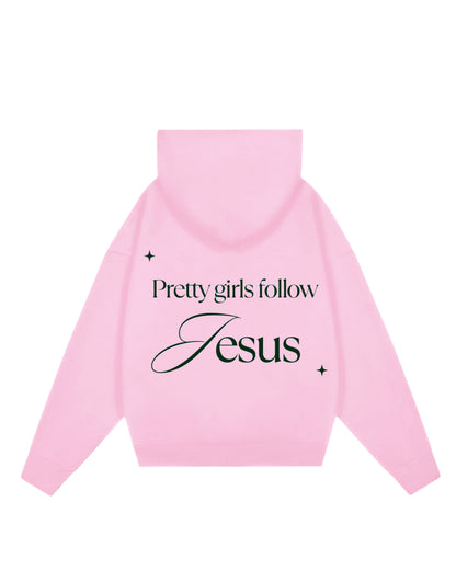 Hoodie rosa pretty girls follow Jesús