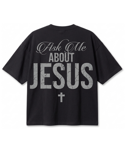 Polera Oversize Ask Me About Jesus | Frente y Espalda
